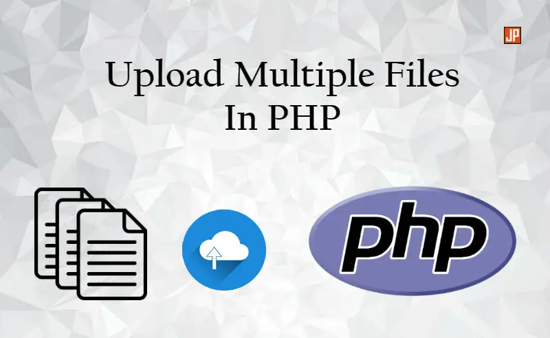 Upload multiple files in PHP