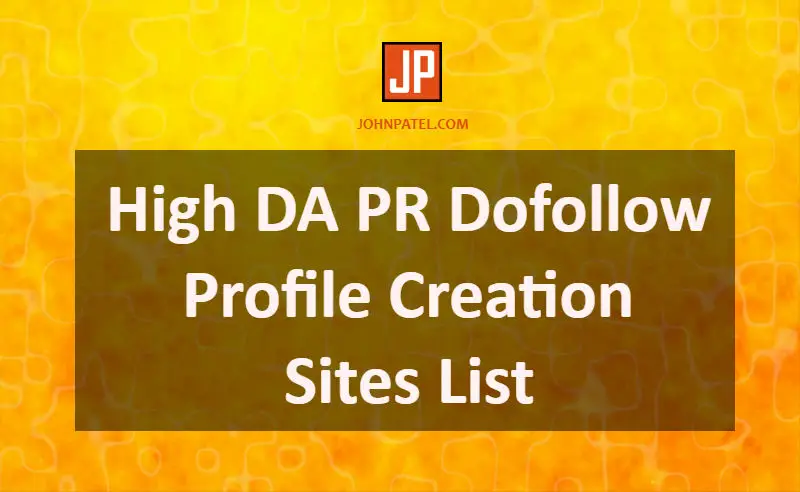 High DA PR Dofollow Profile Creation Sites List