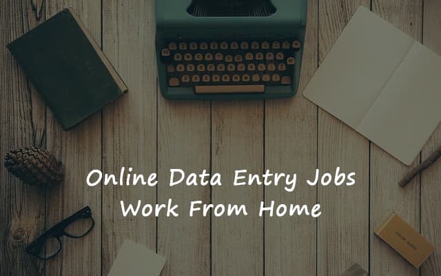 Online Data Entry Jobs - Work From Home Jobs Without Investment